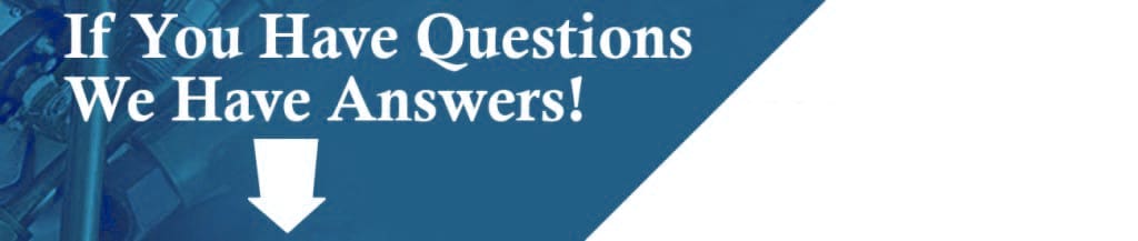 if you have questions, we have the answers!